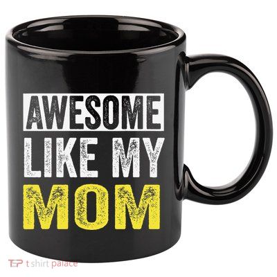 Awesome Like My Mom Daughter MotherS Day 11oz C Handle Ceramic Mug