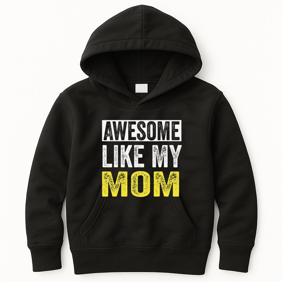 Awesome Like My Mom Daughter MotherS Day Kids Hoodie