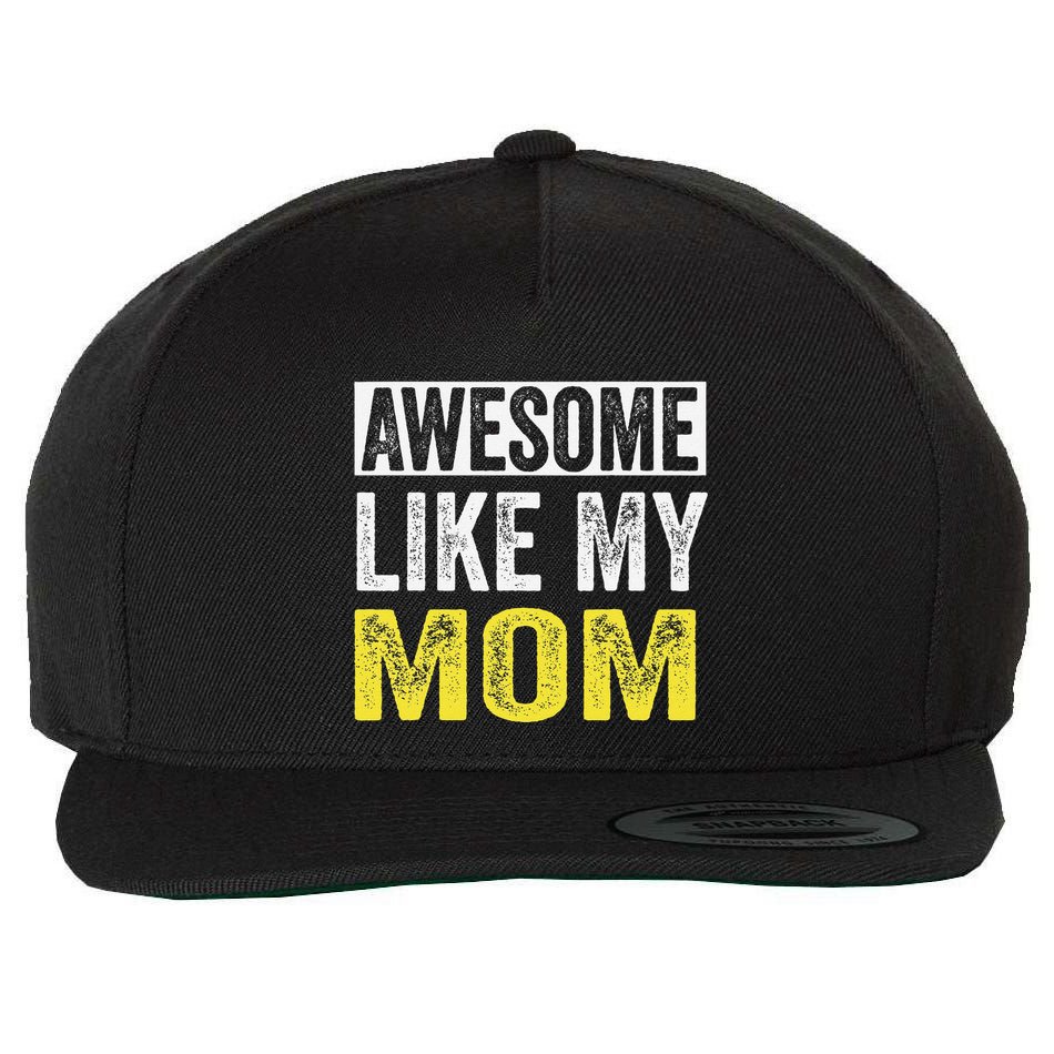 Awesome Like My Mom Daughter MotherS Day Wool Snapback Cap