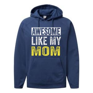 Awesome Like My Mom Daughter MotherS Day Performance Fleece Hoodie