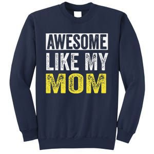 Awesome Like My Mom Daughter MotherS Day Sweatshirt