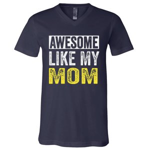 Awesome Like My Mom Daughter MotherS Day V-Neck T-Shirt