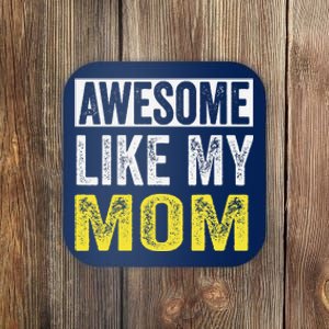 Awesome Like My Mom Daughter MotherS Day Coaster