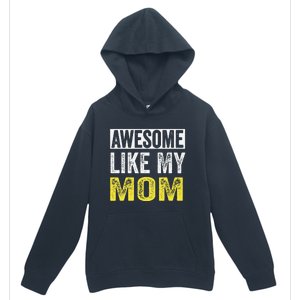 Awesome Like My Mom Daughter MotherS Day Urban Pullover Hoodie