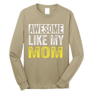 Awesome Like My Mom Daughter MotherS Day Long Sleeve Shirt