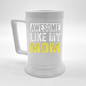 Awesome Like My Mom Daughter MotherS Day Beer Stein