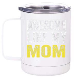 Awesome Like My Mom Daughter MotherS Day 12 oz Stainless Steel Tumbler Cup