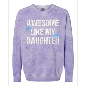 Awesome Like My Daughter Man Dad Parents Day FatherS Day Colorblast Crewneck Sweatshirt