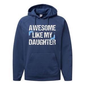 Awesome Like My Daughter Man Dad Parents Day FatherS Day Performance Fleece Hoodie