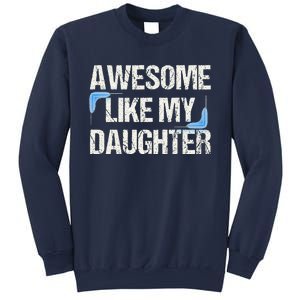 Awesome Like My Daughter Man Dad Parents Day FatherS Day Sweatshirt