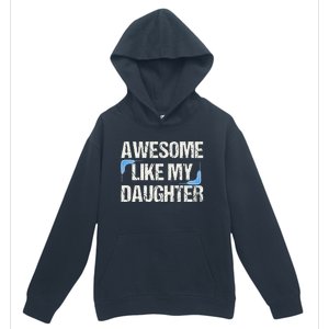 Awesome Like My Daughter Man Dad Parents Day FatherS Day Urban Pullover Hoodie