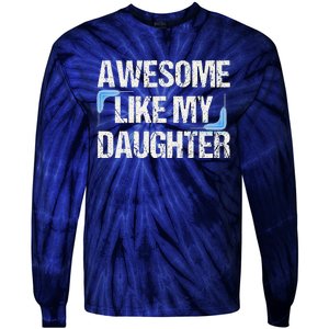 Awesome Like My Daughter Man Dad Parents Day FatherS Day Tie-Dye Long Sleeve Shirt