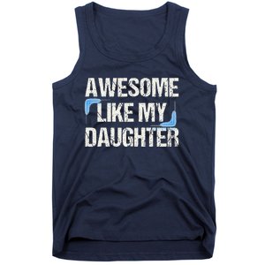 Awesome Like My Daughter Man Dad Parents Day FatherS Day Tank Top