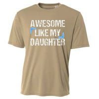 Awesome Like My Daughter Man Dad Parents Day FatherS Day Cooling Performance Crew T-Shirt