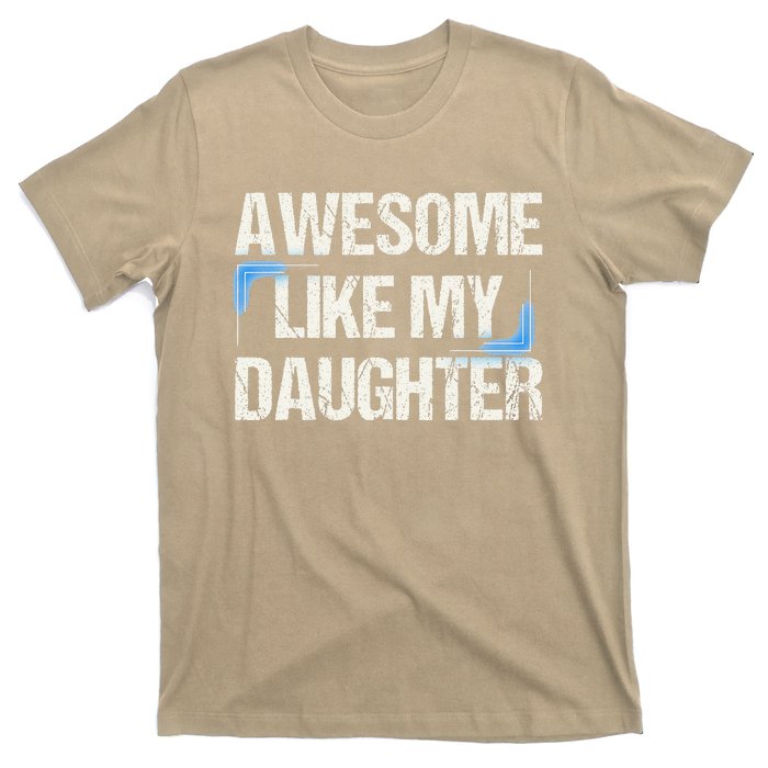 Awesome Like My Daughter Man Dad Parents Day FatherS Day T-Shirt