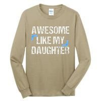 Awesome Like My Daughter Man Dad Parents Day FatherS Day Tall Long Sleeve T-Shirt