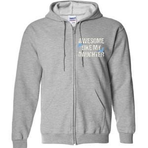 Awesome Like My Daughter Man Dad Parents Day FatherS Day Full Zip Hoodie