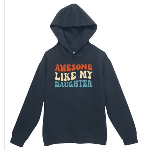 Awesome Like My Daughter Man Funny Fathers Day Dad Urban Pullover Hoodie