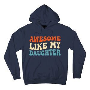 Awesome Like My Daughter Man Funny Fathers Day Dad Tall Hoodie