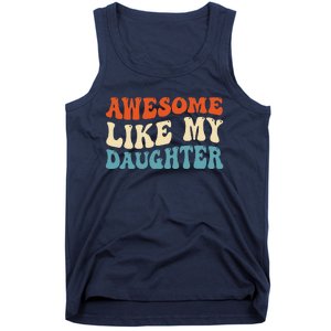 Awesome Like My Daughter Man Funny Fathers Day Dad Tank Top