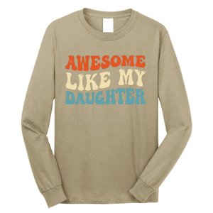 Awesome Like My Daughter Man Funny Fathers Day Dad Long Sleeve Shirt