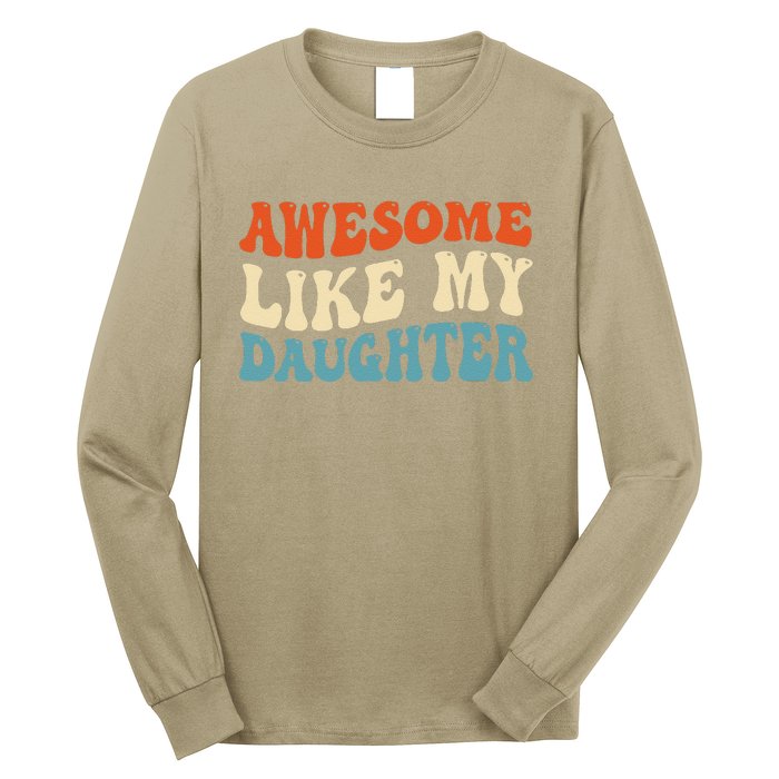 Awesome Like My Daughter Man Funny Fathers Day Dad Long Sleeve Shirt