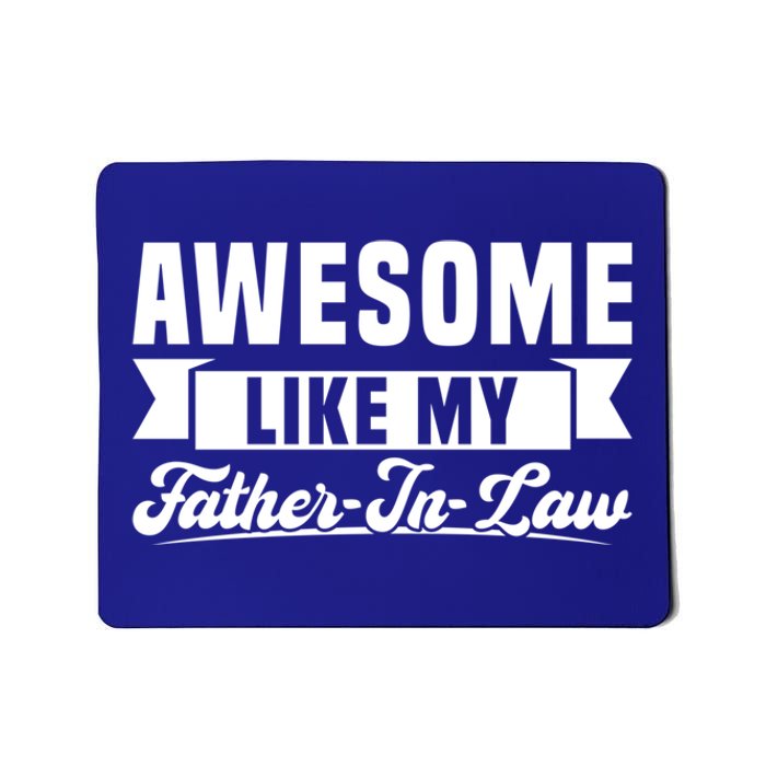 Awesome Like My Fatherinlaw Soninlaw Cool Gift Mousepad