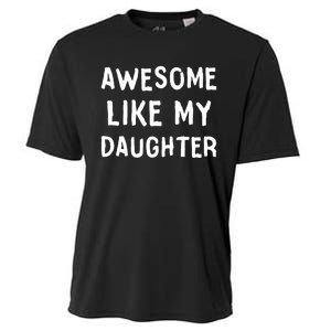 Awesome Like My Daughter Dad Papa Father Cooling Performance Crew T-Shirt