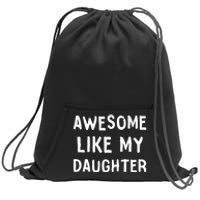 Awesome Like My Daughter Dad Papa Father Sweatshirt Cinch Pack Bag