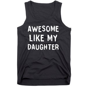 Awesome Like My Daughter Dad Papa Father Tank Top