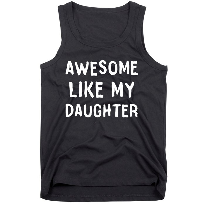 Awesome Like My Daughter Dad Papa Father Tank Top