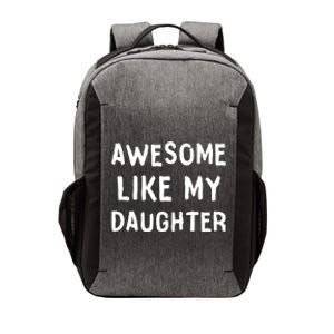 Awesome Like My Daughter Dad Papa Father Vector Backpack