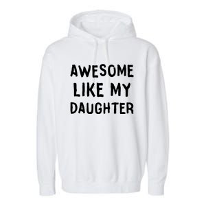 Awesome Like My Daughter Dad Papa Father Garment-Dyed Fleece Hoodie