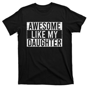 Awesome Like My Daughter Funny Dad Father's Day T-Shirt