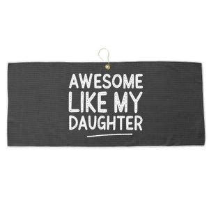 Awesome Like My Daughter Man Funny Fathers Day Dad Large Microfiber Waffle Golf Towel