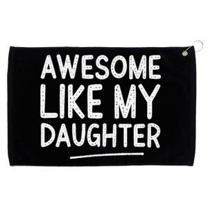 Awesome Like My Daughter Man Funny Fathers Day Dad Grommeted Golf Towel