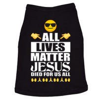 All Lives Matter Jesus Died For Us All Emoji Doggie Tank