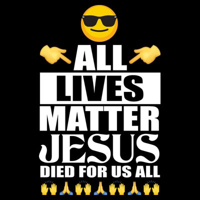 All Lives Matter Jesus Died For Us All Emoji T-Shirt