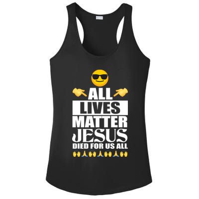 All Lives Matter Jesus Died For Us All Emoji Ladies PosiCharge Competitor Racerback Tank
