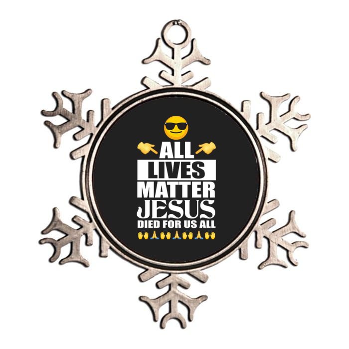 All Lives Matter Jesus Died For Us All Emoji Metallic Star Ornament