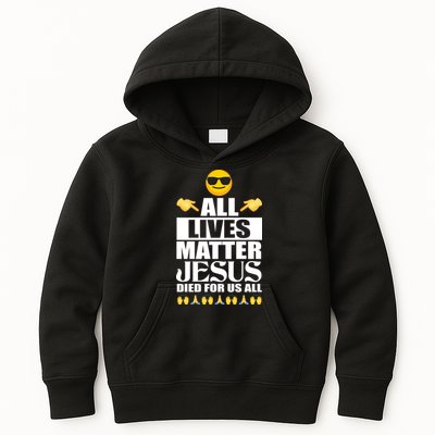 All Lives Matter Jesus Died For Us All Emoji Kids Hoodie