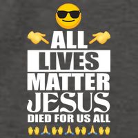 All Lives Matter Jesus Died For Us All Emoji Vector Backpack
