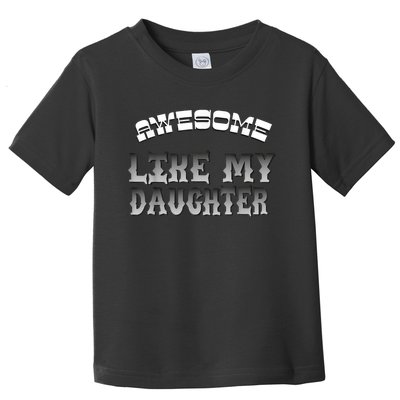 Awesome Like My Daughter Men Funny Fathers Day Dad Toddler T-Shirt