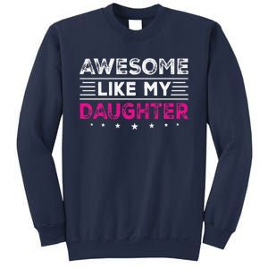 Awesome Like My Daughter Gifts Man Funny Fathers Day Dad Sweatshirt