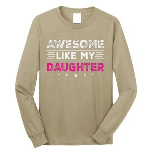 Awesome Like My Daughter Gifts Man Funny Fathers Day Dad Long Sleeve Shirt