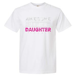 Awesome Like My Daughter Gifts Man Funny Fathers Day Dad Garment-Dyed Heavyweight T-Shirt