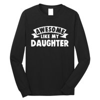 Awesome Like My Daughter Dad Papa Long Sleeve Shirt