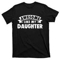 Awesome Like My Daughter Dad Papa T-Shirt