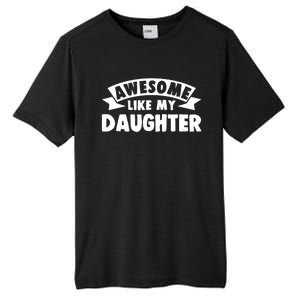 Awesome Like My Daughter Dad Papa Tall Fusion ChromaSoft Performance T-Shirt