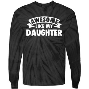 Awesome Like My Daughter Dad Papa Tie-Dye Long Sleeve Shirt